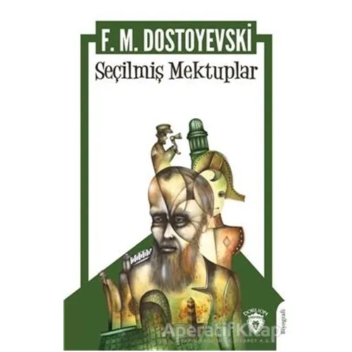 Seçilmiş Mektuplar - Fyodor Mihayloviç Dostoyevski - Dorlion Yayınları