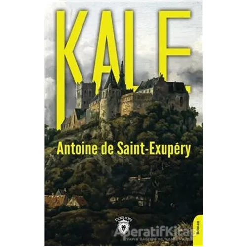 Kale - Antoine de Saint-Exupery - Dorlion Yayınları