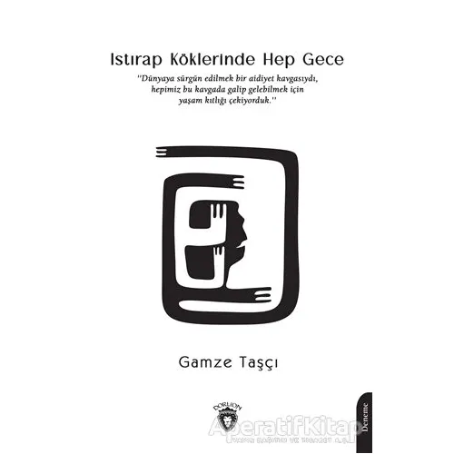 Istırap Köklerinde Hep Gece - Gamze Taşçı - Dorlion Yayınları