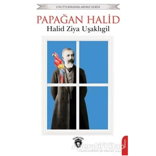 Papağan Halid - Halid Ziya Uşaklıgil - Dorlion Yayınları