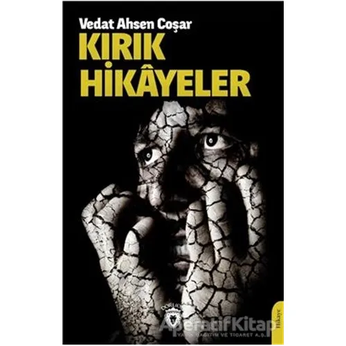 Kırık Hikayeler - Vedat Ahsen Coşar - Dorlion Yayınları