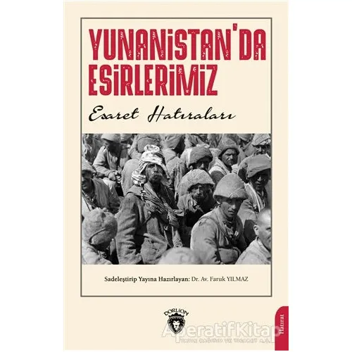 Yunanistanda Esirlerimiz - Faruk Yılmaz - Dorlion Yayınları