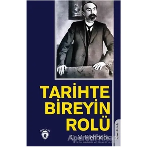 Tarihte Bireyin Rolü - Georgiy Valentinoviç Plehanov - Dorlion Yayınları