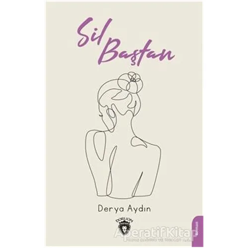 Sil Baştan - Derya Aydın - Dorlion Yayınları