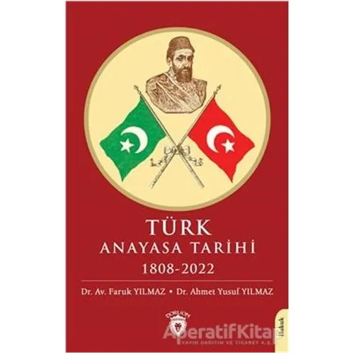 Türk Anayasa Tarihi 1808 - 2022 - Faruk Yılmaz - Dorlion Yayınları