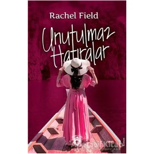 Unutulmaz Hatıralar - Rachel Field - Dorlion Yayınları