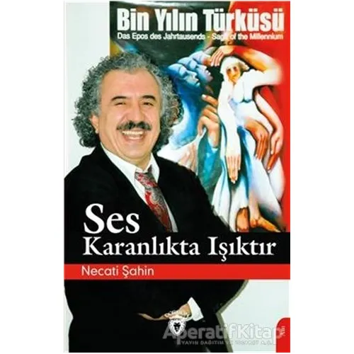 Ses Karanlıkta Işıktır - Necati Şahin - Dorlion Yayınları