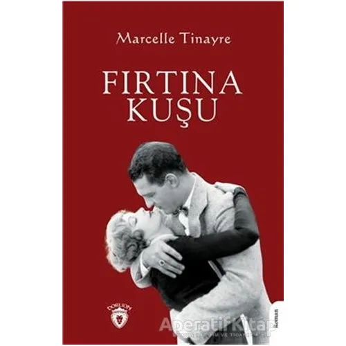 Fırtına Kuşu - Marcelle Tinayre - Dorlion Yayınları