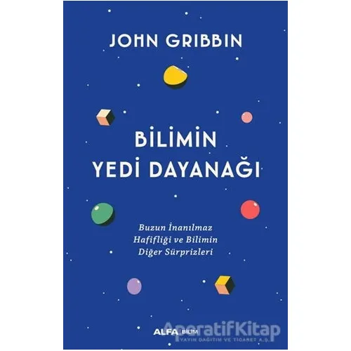 Bilimin Yedi Dayanağı - John Gribbin - Alfa Yayınları