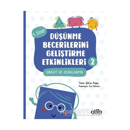 Düşünme Becerilerini Geliştirme Etkinlikleri 2 - Şükran Anğay - Abm Yayınevi