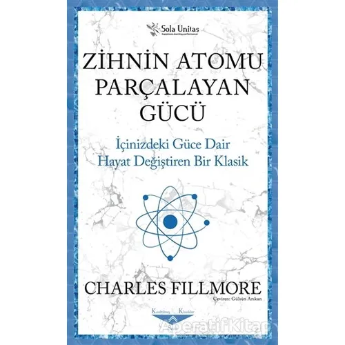 Zihnin Atomu Parçalayan Gücü - Charles Fillmore - Sola Unitas