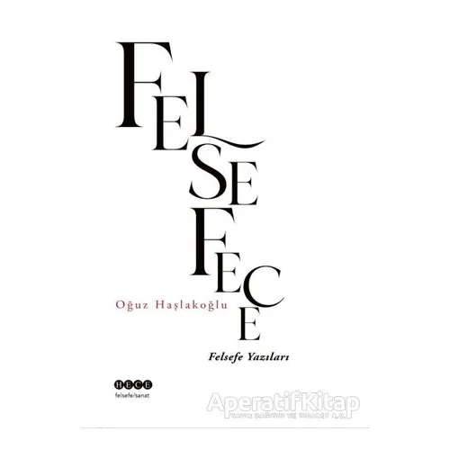 Felsefece - Oğuz Haşlakoğlu - Hece Yayınları