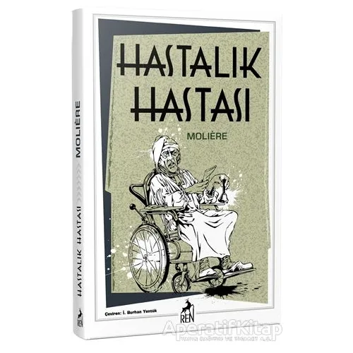 Hastalık Hastası - Moliere - Ren Kitap