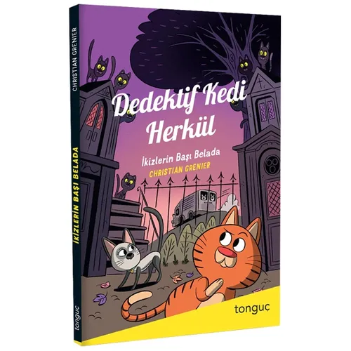 Dedektif Kedi Herkül İkizlerin Başı Belada - Christian Grenier - Tonguç Akademi