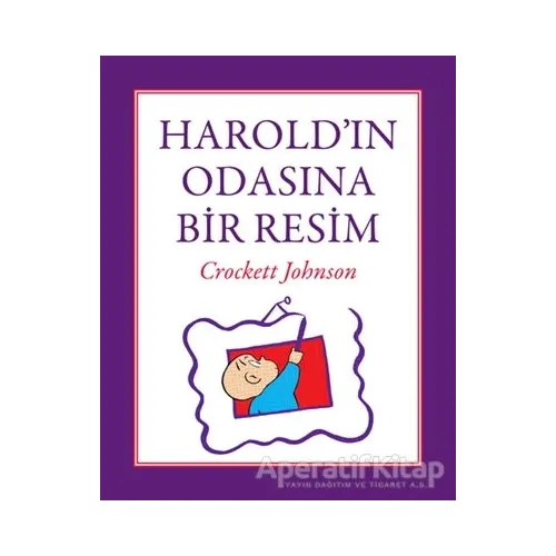 Haroldın Odasına Bir Resim - Crockett Johnson - Can Çocuk Yayınları