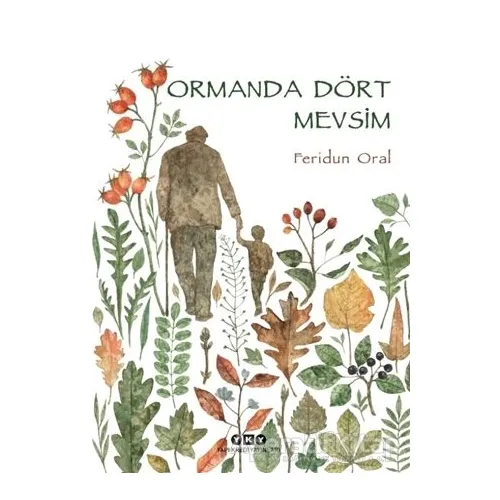 Ormanda Dört Mevsim - Feridun Oral - Yapı Kredi Yayınları