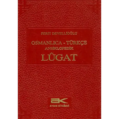 Osmanlıca - Türkçe Ansiklopedik Lügat (Ciltli) - Ferit Devellioğlu - Aydın Kitabevi
