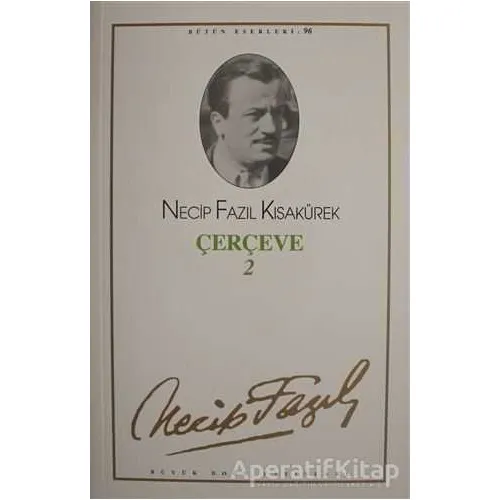 Çerçeve 2 : 78 - Necip Fazıl Bütün Eserleri - Necip Fazıl Kısakürek - Büyük Doğu Yayınları
