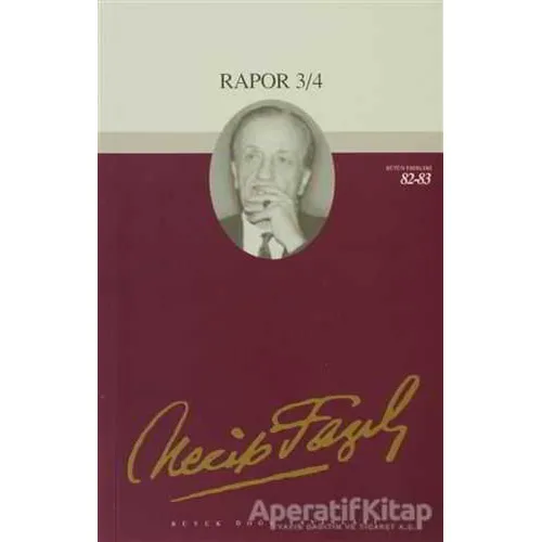 Rapor 3/4 : 70 - Necip Fazıl Bütün Eserleri - Necip Fazıl Kısakürek - Büyük Doğu Yayınları