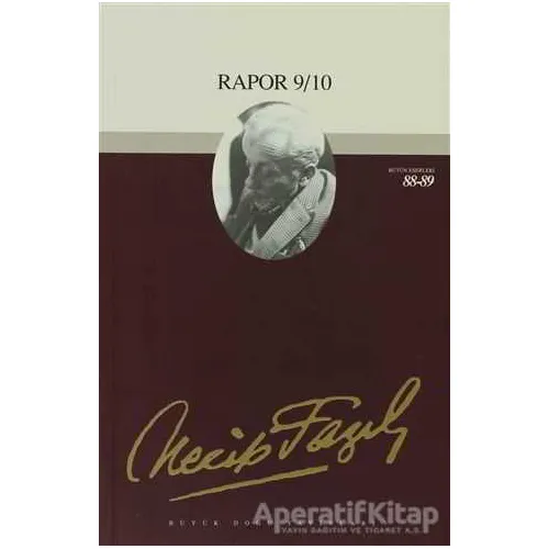 Rapor 9/10 : 73 - Necip Fazıl Bütün Eserleri - Necip Fazıl Kısakürek - Büyük Doğu Yayınları