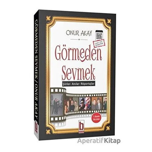 Görmeden Sevmek - Onur Akay - Billur Yayınları