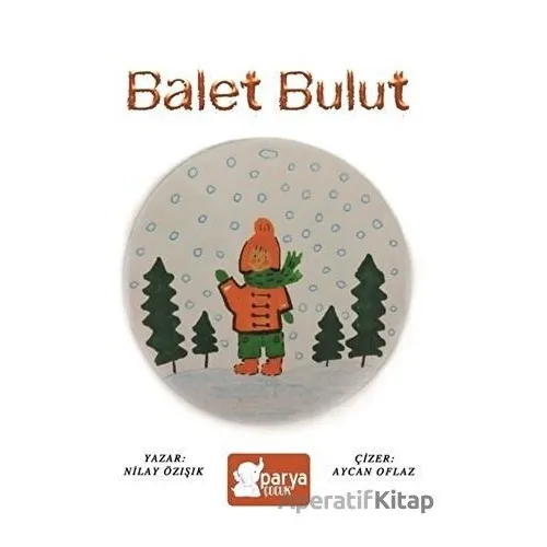 Balet Bulut - Nilay Özışık - Parya Kitap