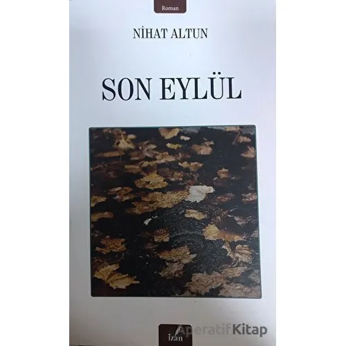Son Eylül - Nihat Altun - İzan Yayıncılık
