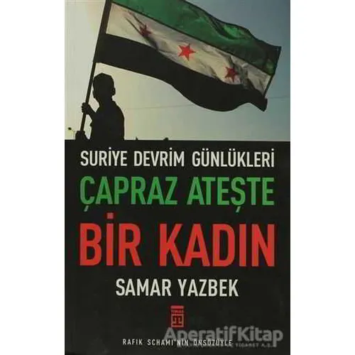 Çapraz Ateşte Bir Kadın - Samar Yazbek - Timaş Yayınları