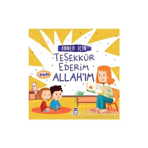 Annem İçin Teşekkür Ederim Allahım - Murat Kaya - Timaş Gülce Çocuk