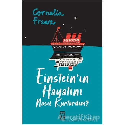 Einsteinın Hayatını Nasıl Kurtardım? - Cornelia Franz - Genç Timaş