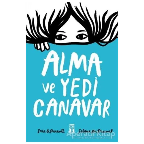 Alma ve Yedi Canavar - Iria G. Parente - Genç Timaş