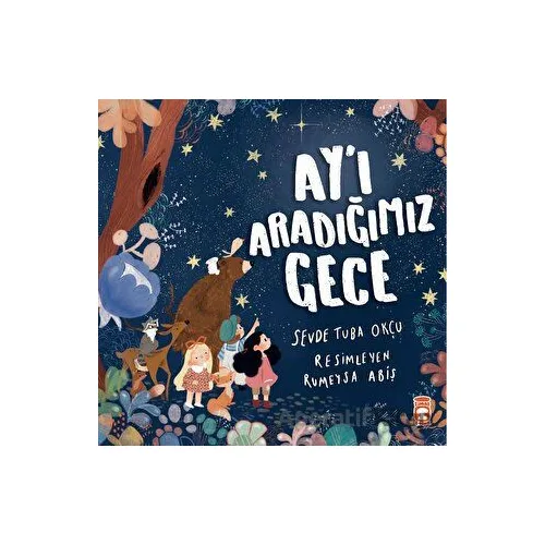 Ayı Aradığımız Gece - Sevde Tuba Okçu - Timaş Çocuk