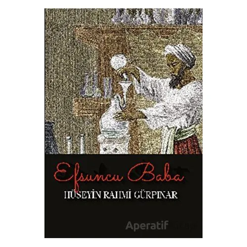 Efsuncu Baba - Hüseyin Rahmi Gürpınar - Tema Yayınları