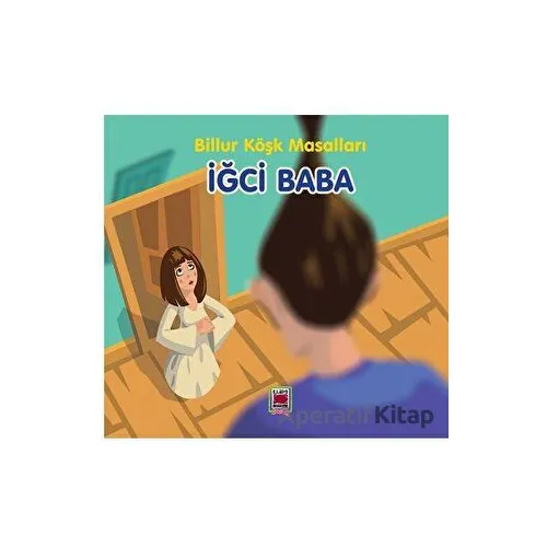 İğci Baba - Billur Köşk Masalları - Kolektif - Elips Kitap