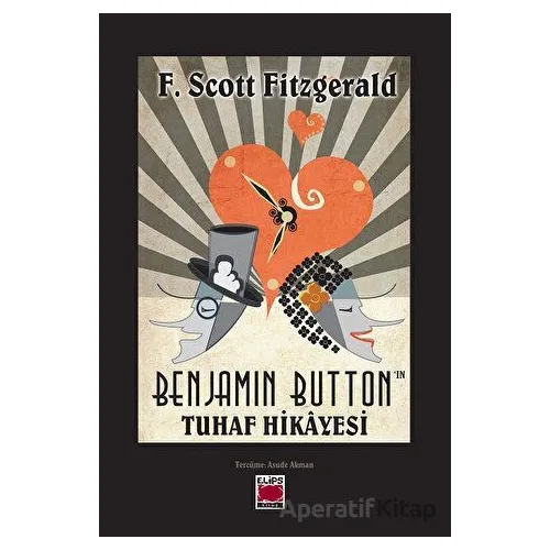 Benjamin Buttonın Tuhaf Hikayesi - F. Scott Fitzgerald - Elips Kitap