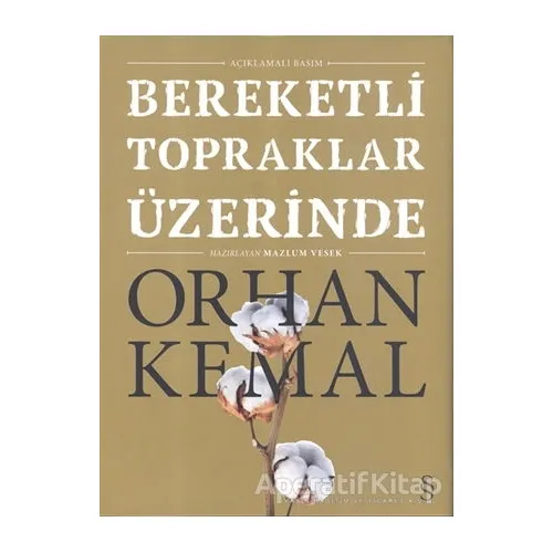 Bereketli Topraklar Üzerinde (Açıklamalı Basım) - Orhan Kemal - Everest Yayınları