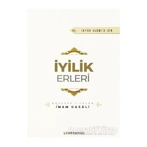 İyilik Erleri - İmam Gazali - Semerkand Yayınları