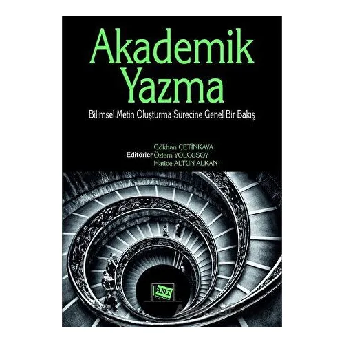 Akademik Yazma: Bilimsel Metin Oluşturma Sürecine Genel Bir Bakış - Kolektif - Anı Yayıncılık
