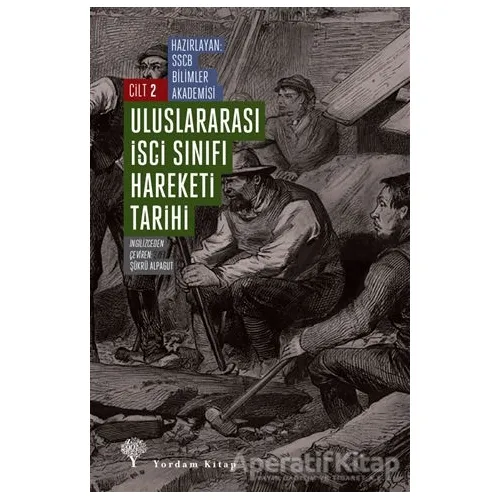 Uluslararası İşçi Sınıfı Hareketi Tarihi Cilt 2 - Kolektif - Yordam Kitap