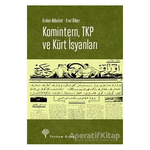 Komintern, TKP ve Kürt İsyanları - Erden Akbulut - Yordam Kitap