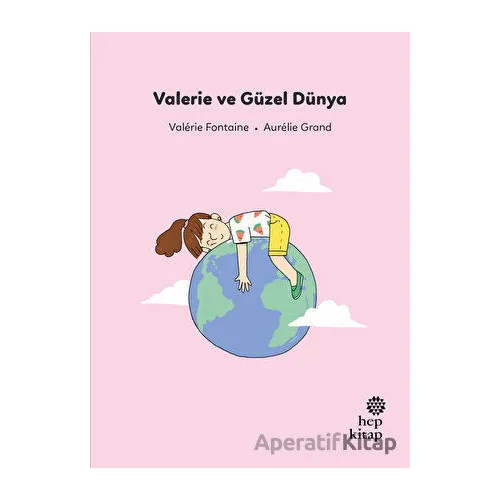 Valerie ve Güzel Dünya - Valerie Fontaine - Hep Kitap