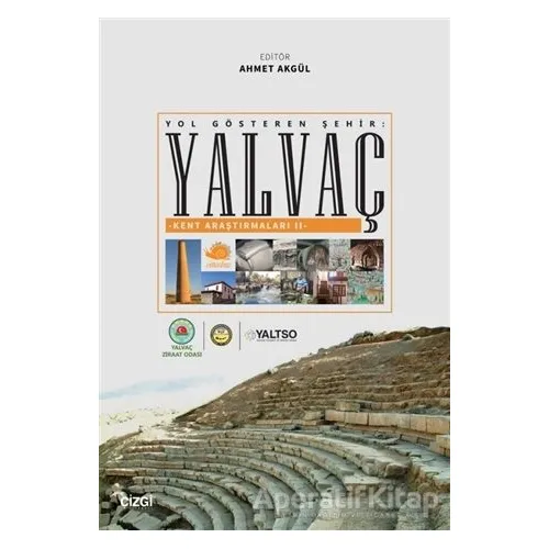 Yol Gösteren Şehir: Yalvaç - Ahmet Akgül - Çizgi Kitabevi Yayınları