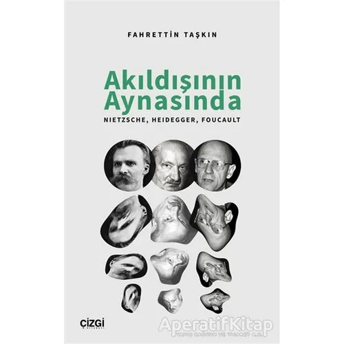 Akıldışının Aynasında - Fahrettin Taşkın - Çizgi Kitabevi Yayınları