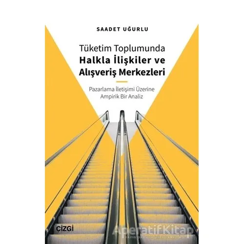 Tüketim Toplumunda Halkla İlişkiler ve Alışveriş Merkezleri