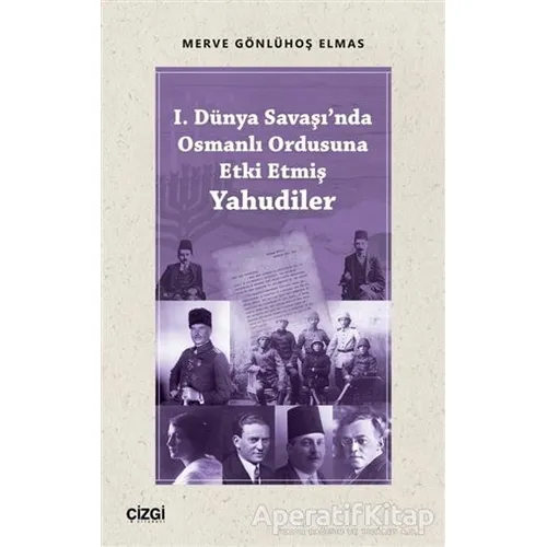 I. Dünya Savaşında Osmanlı Ordusuna Etki Etmiş Yahudiler