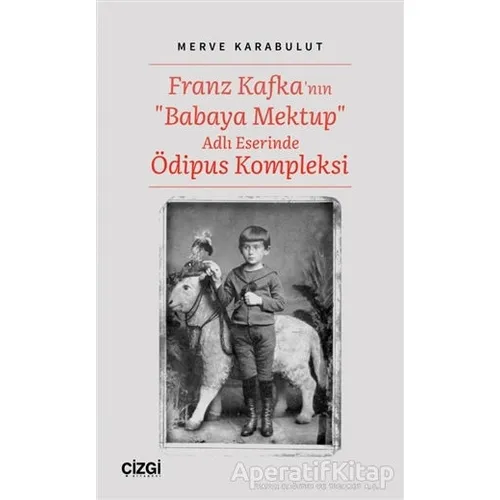 Franz Kafkanın Babaya Mektup Adlı Eserinde Ödipus Kompleksi