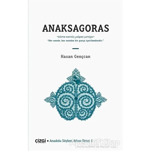 Anaksagoras - Hasan Gençcan - Çizgi Kitabevi Yayınları
