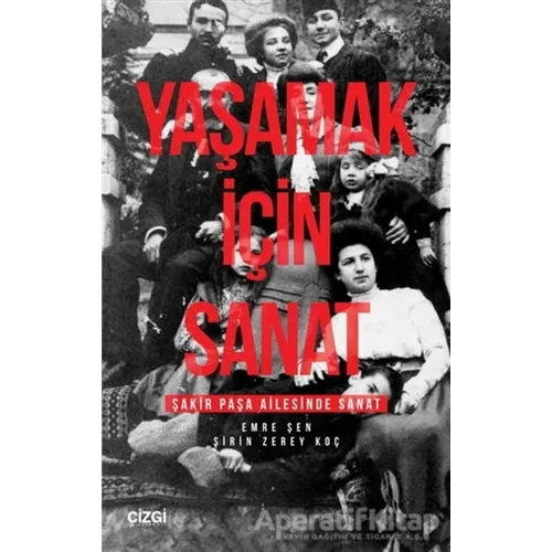 Yaşamak İçin Sanat - Şirin Zerey Koç - Çizgi Kitabevi Yayınları