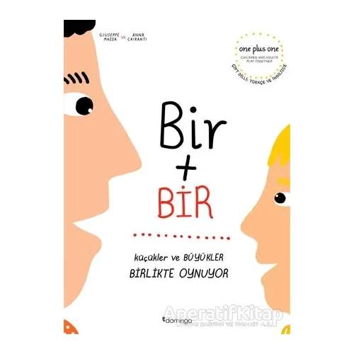 Bir Artı Bir: Küçükler ve Büyükler Birlikte Oynuyor (Çift Dilli) - Giuseppe Mazza - Domingo Yayınevi