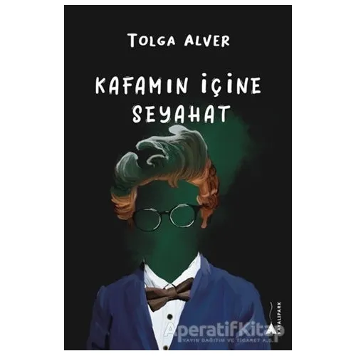 Kafamın İçine Seyahat - Tolga Alver - Kayalıpark Çocuk